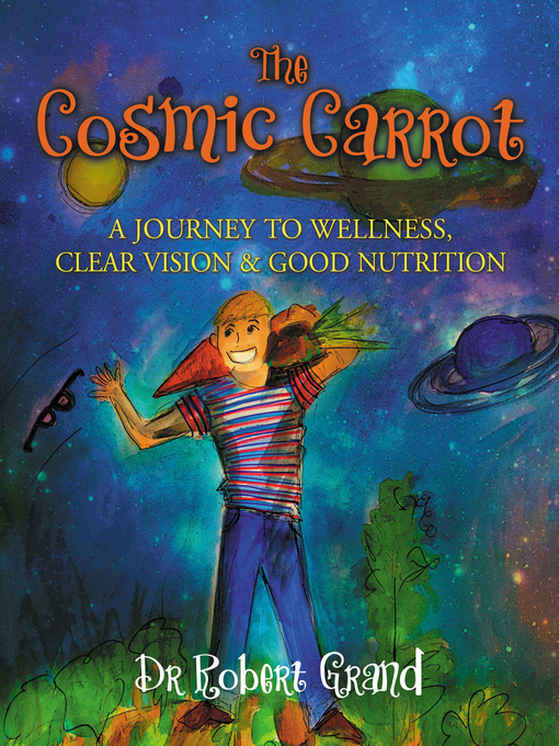Title details for The Cosmic Carrot by Robert Grand - Available